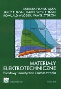 MATERIAŁY ELEKTROTECHNICZNE PODSTAWY TEORETYCZNE I ZASTOSOWANIA